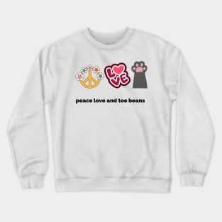 Peace love and toe beans Crewneck Sweatshirt